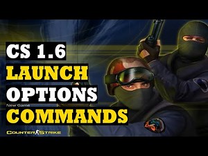 Counter Strike 1.6 Launch Options Commands
