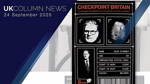 UK Column News - 24th September 2025