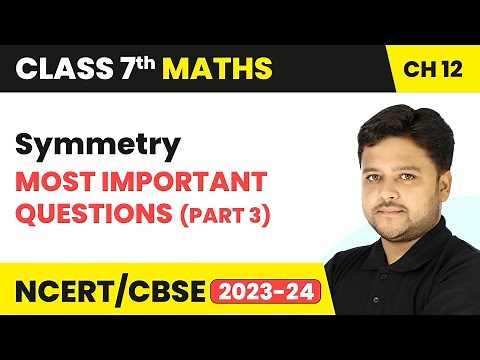 Symmetry - Most Important Questions (Part 3) | Class 7 Mathematics Chapter 12 | CBSE 2024-25