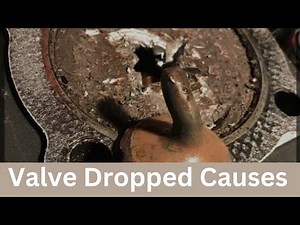 What Is Valve Dropped in Cylinder | How To Prevent it