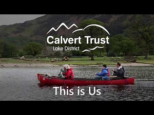 This is Us (short version) | Lake District Calvert Trust