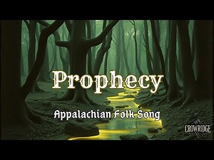 Prophecy | A Haunting Appalachian Folk Warning from the Mountains