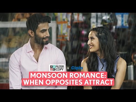 FilterCopy | When Opposites Attract: A Monsoon Romance | Ft. Karan Jotwani, Saadhika Syal
