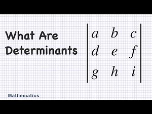 What are Determinants? Mathematics