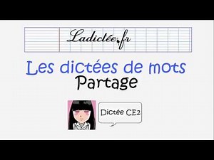 Partage - Dictée de mots préparatoire pour la dictée CE2 (voir sur ladictee.fr)