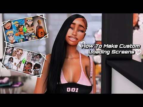 ♡A quick Tutorial on how to make custom loading screens for The Sims 4.♡