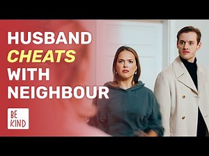 Husband Cheats With Neighbour | ‪@BeKind.official‬