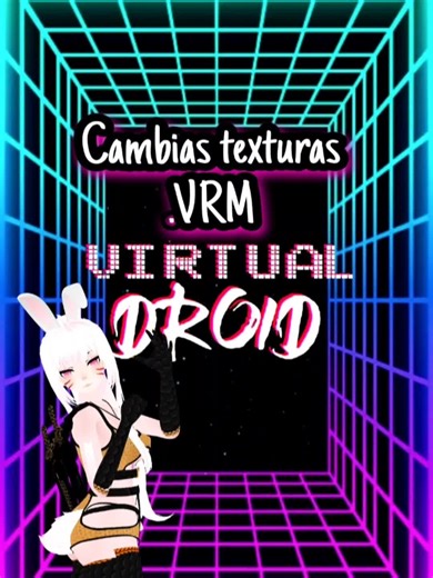 Tutorial para poner texturas a avatares en Virtual Droid