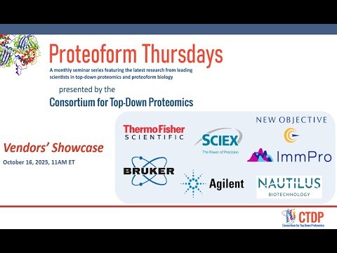 Vendor Showcase: The Latest Technology and Applications for Top Down Proteomics - October 2025
