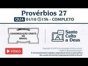 Santo Culto a Deus (Vídeo) – QUA - 01/10/2025 15:00 - Provérbios 27