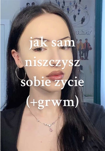 jak sam sobie psujesz zycie pozwalajac innym ludziom na ciebie wplywac #grwm #makeup #mindset #letthem