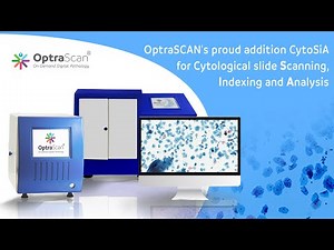 OptraSCAN's proud addition CytoSiA for Cytological slide Scanning, Indexing and Analysis