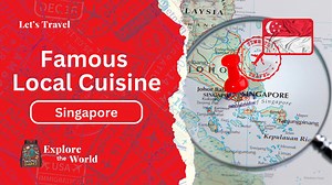 Famous Local Cuisine in Singapore The Backpack Diaries
