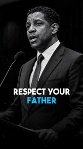 Respect Your Father!! #denzelwashington #motivation #motiationalspeech #inspiration | Inspire Wave