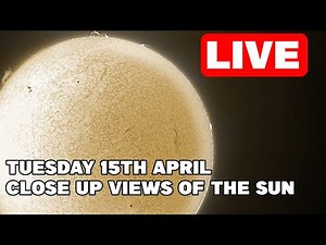 LIVE NOW: Stunning LIVE Video Of The Sun = 15th April - Backyard Astronomy