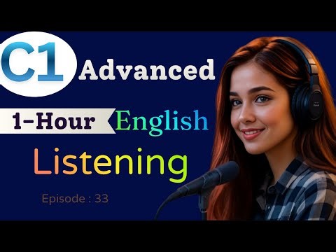 C1 Advanced English Listening Practice | 1-Hour Real Conversations & Speaking Training