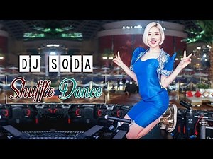 2020電音 DJ Soda • Shuffle Dance Music Video • 當今世界上有名的女DJ 超好聽