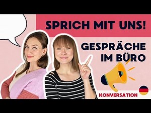 Konversation auf Deutsch B2 | Gespräche im Büro - Smalltalk | Deutsch Sprechen