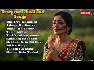 Evergreen Hindi Sad Songs 💔 90’s & 2000’s Bollywood Sad Love Classics