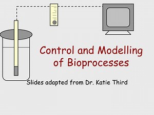 Control and Modelling of Bioprocesses - SlideServe