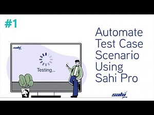 Automate Test Case Scenario using Sahi Pro - Tutorial 1 (for Beginners)