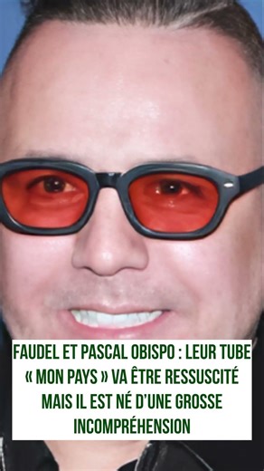 Faudel et Pascal Obispo : leur tube « Mon pays » va être ressuscité