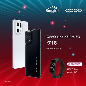 You can get the latest and greatest OPPO Find X5 Pro 5G with Singtel.​ Capture perfect moments with the 5-Axis Optical Image Stabilization feature while on the go.​ Plus, get extra 10GB for 12 mths and $80 OFF the phone with Singtel Red on us (U.P $88/year) when you visit our stores.​ Never live without your phone when you subscribe to our MobileSwop Unlimited Premium. Plus, enjoy $100 OFF your new phone with every sign up!​ Visit any Singtel Shop or exclusive retailers. While stocks last. T&Cs 