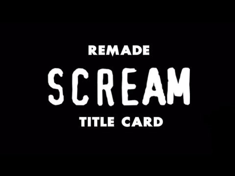 Scream (1996) Remade Title Card