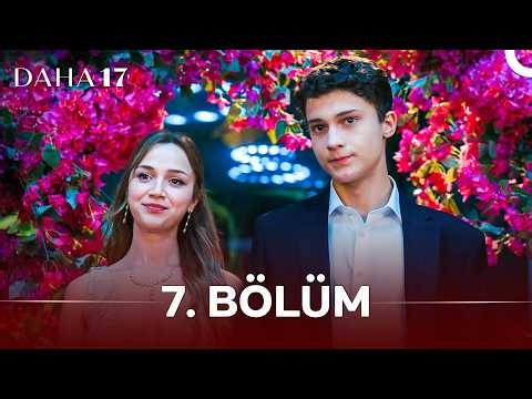 Daha 17 | 7. Bölüm