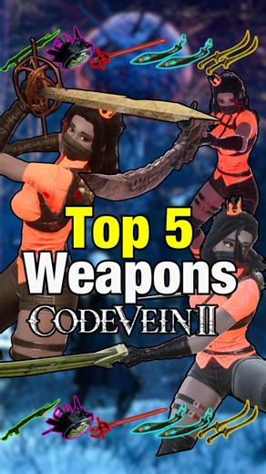 TOP 5 Weapons in Code Vein 2