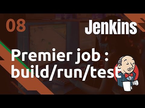 First Job : build, run and test - #Jenkins 08