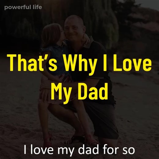 That's Why I Love My Dad | Powerful Life
