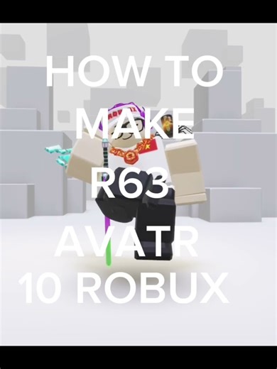 HOW TO MAKE R63 AVATAR 10 ROBUX