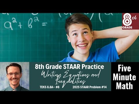 8th Grade STAAR Practice Writing Equations and Inequalities (8.8A - #8)
