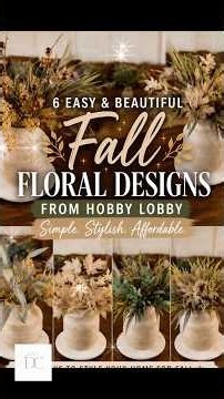 6 Beautiful FALL FLORAL DESIGNS from Hobby Lobby 🍂 Easy Autumn Decorating Ideas