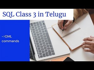 SQL class 3 in telugu / DML commands