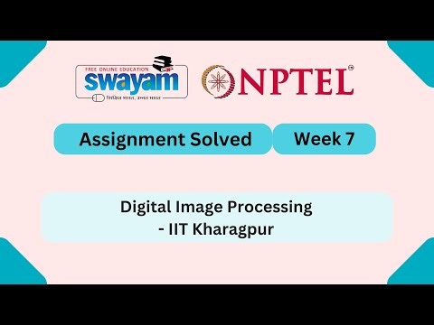 Digital Image Processing Week 7 || NPTEL ANSWERS || MYSWAYAM #nptel #nptel2025 #myswayam