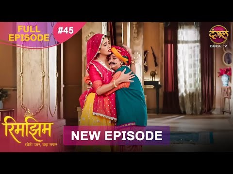 Rimjhim - Choti Umar Bada Safar | Full Episode 45 | 29 Nov 2025 | Full HD #Newepisode | Dangal TV