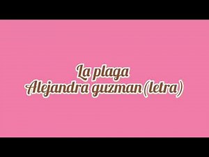 La plaga - Alejandra Guzmán//letra