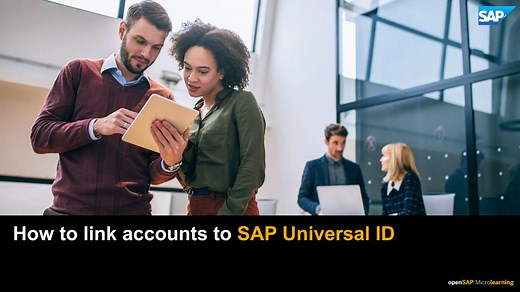 Learn How to Link Accounts to SAP Universal ID