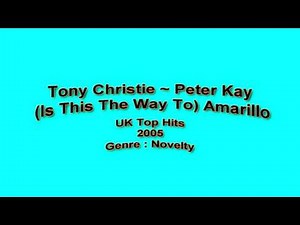 2005 Tony Christie feat Peter Kay Is This The Way To Amarillo