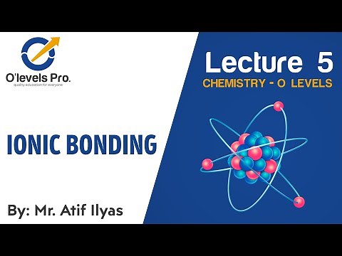 Chemistry Lec 5 | Ionic Bonding | O Levels Pro