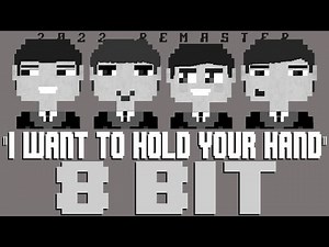 I Want To Hold Your Hand (2022) [8 Bit Tribute to The Beatles] - 8 Bit Universe