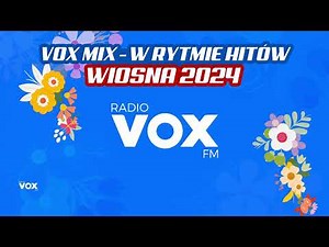 WIOSNA w Rytmie Hitów 2024 - OFICJALNY MIX VOX FM