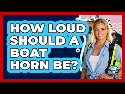 How Loud Should A Boat Horn Be?
