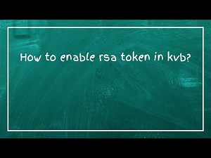 How to enable rsa token in kvb?