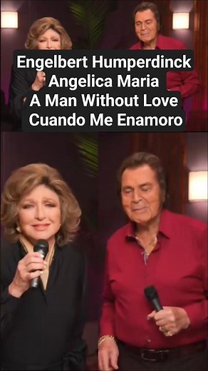 Engelbert Humperdinck & Angelica Maria - A Man Without Love / Cuando Me Enamoro