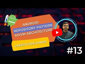 Repository Pattern in Android MVVM | Android Repository Pattern Hindi - CheezyCode #13