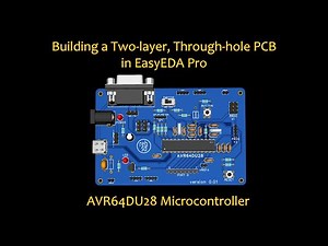 Building a Two-layer, Through-hole PCB in EasyEDA Pro (for an AVR64DU28 Microcontroller board)