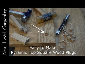 Make Pyramid Top Square Wood Plugs Like a Pro